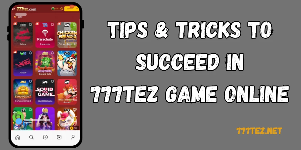 777TEZ Game Tips & Tricks to succeed
